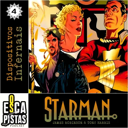 Os Escapistas – STARMAN #4: DISPOSITIVOS INFERNAIS