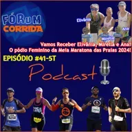 EPISÓDIO #41-5°T -💻🎧🎙️AO VIVO! FÓRUM CORRIDA  é com o Rodrigo recebendo Maria Elivânia, Mirella Sartunino e Anastácia Rocha ! O pódio Feminino 21Km da II Edição da Meia Maratona das Praias 2024!