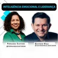 Inteligencia Emocional para líderes com Fernanda Santoro e Gustavo #92