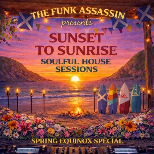Sunset To Sunrise Soulful House Sessions - Vol. 7  Spring Equinox Special