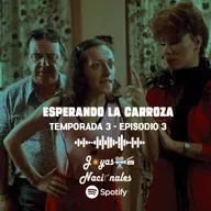 T3 EP 3. Esperando la Carroza
