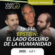344. Epstein: El lado oscuro de la humanidad