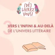 Vers l'infini et l'au-delà de l'univers littéraire