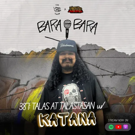 387: Bara-Bara - Talas at Talastasan w/ KATANA