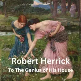 555 - Herrick - To The Genius of his house