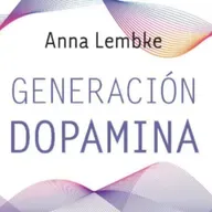 Generación Dopamina (Anne Lembke) - Audio Resumen