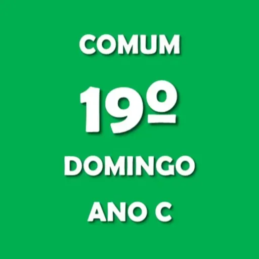 579 - 19º Domingo Comum