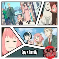 Ohayou Podcast 75 - Spy x Family