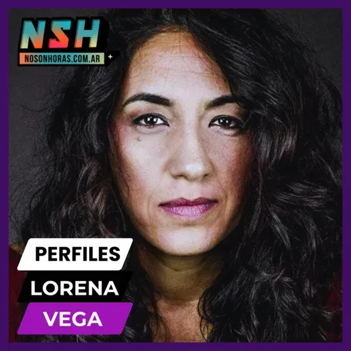 222. NSH - Perfiles: Lorena Vega 