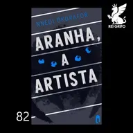 082: Aranha, A Artista