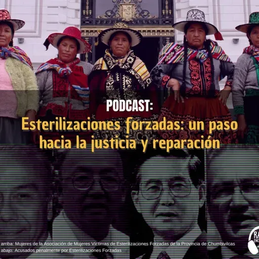 Esterilizaciones Forzadas: Un paso hacia la justicia y reparación