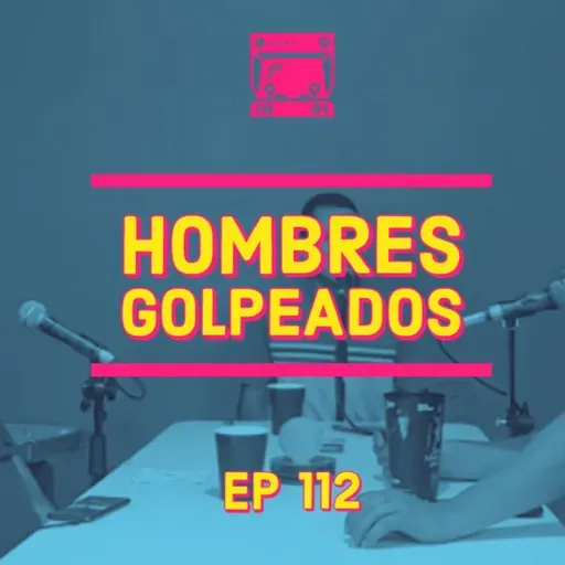 LVDR EP #112 hombres golpeados