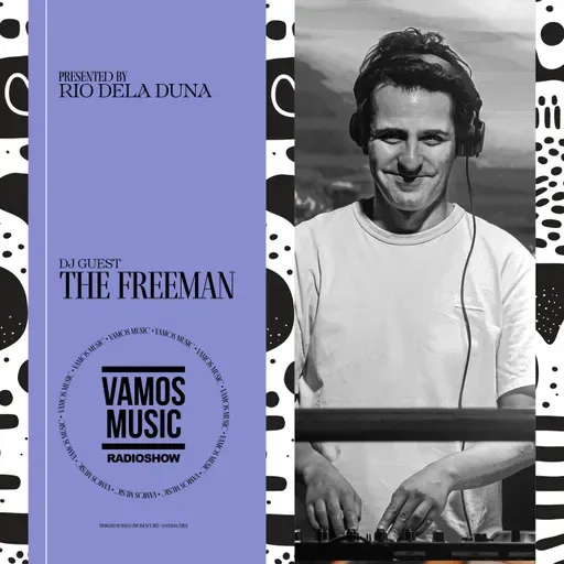 Vamos Radio Show By Rio Dela Duna #608 Guest Mix By The Freeman