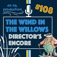 The Director's Encore: Inside Wind in the Willows | Episode 108