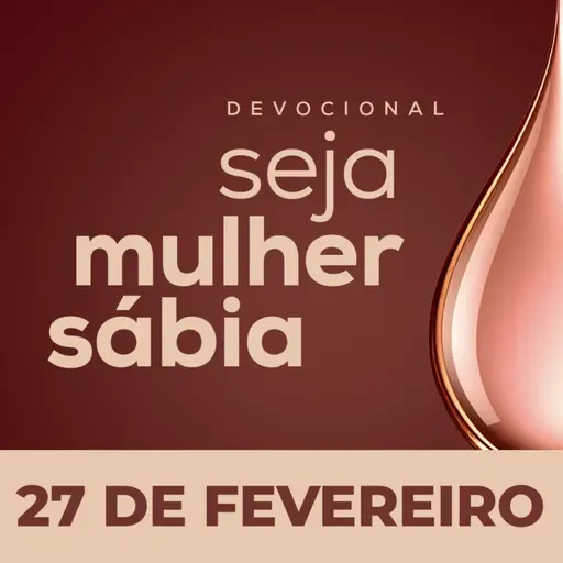 Seja Mulher Sábia - 27/Fev