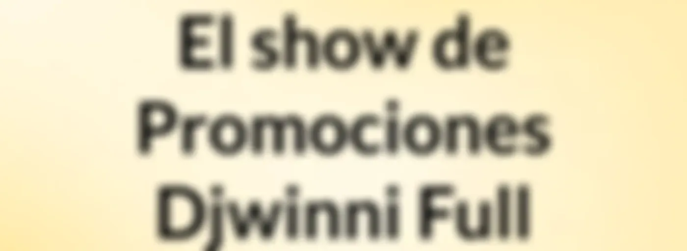 El show de Promociones Djwinni Full