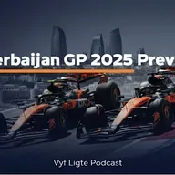 Vyf Ligte | Episode 37 Preview van 2025 Azerbaijan Grand Prix