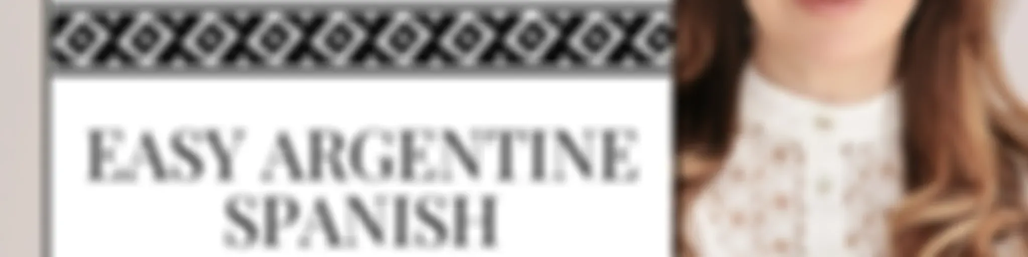 Easy Argentine Spanish