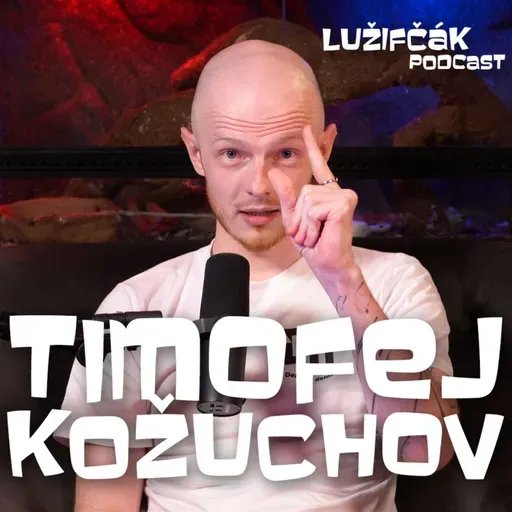 Lužifčák S2E18 Timofej Kožuchov - Mať pravdu nestačí