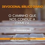 O CAMINHO QUE NOS CONDUZ A FIRMEZA