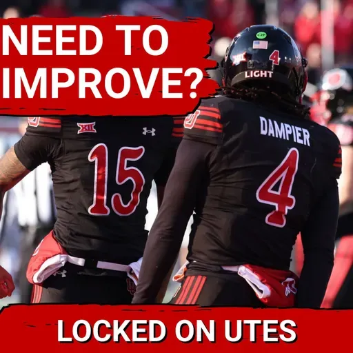 KEY: Utah Coach REVEALS where Devon Dampier, Byrd Ficklin MUST Improve for Utes to WIN BIG in Big 12