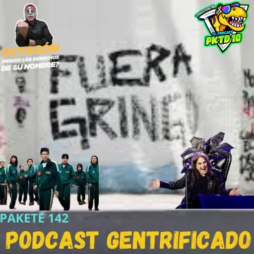 Pakete 142: Podcast Gentrificado: Marcha vs gentrificación, juego de calamar 3, Black Sabath.