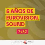 Eurovision Sound 233 (7×32) – 16 de abril de 2025: 6 años de Eurovision Sound y estreno de EuroChisme