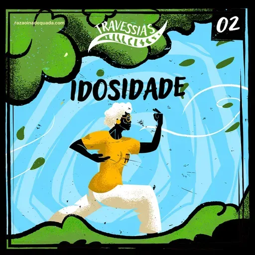 #2 Travessias | idosidade (com Lenny Blue)