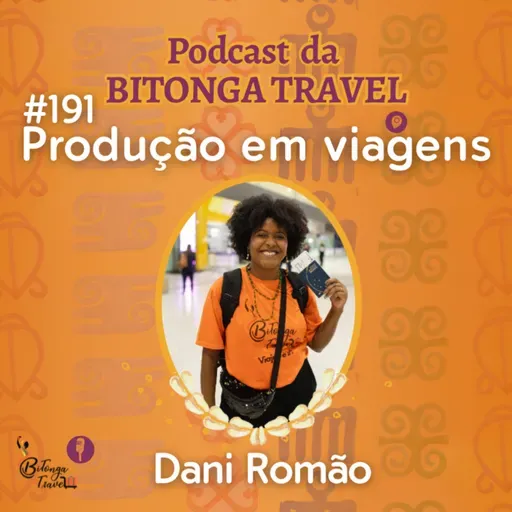Episódio 191-Dani Romão-Produção em viagens
