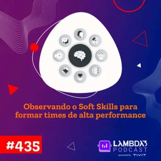 #435 - Observando o soft skills para formar times de alta performance