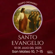 Evangelio del10 de julio del 2025 según Mateo 10, 7-15