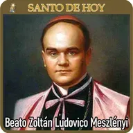 38 | Santo de hoy – Beato Zoltán Ludovico Meszlényi | 4 de marzo | Catálogo Divino