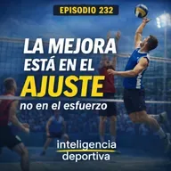 #232. La mejora está en el ajuste, no en el esfuerzo