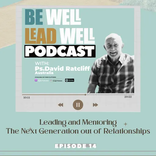 Leading and Mentoring the Next Generation out of Relationships || Ps. David Ratcliff