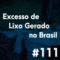 #111 - Meios para o controle do excesso de lixo gerado no Brasil
