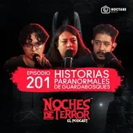 Ep 201: La Llorona de la Marquesa y Otras Historias Paranormales de Guardabosques