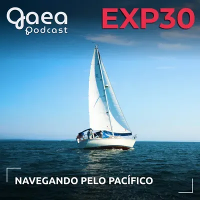 GaeaExperience 30 - Navegando pelo Pacífico
