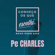 Pe CHARLES - "MARIA, PORTA DO NOVO ÉDEN" | NOVO ÉDEN 2025