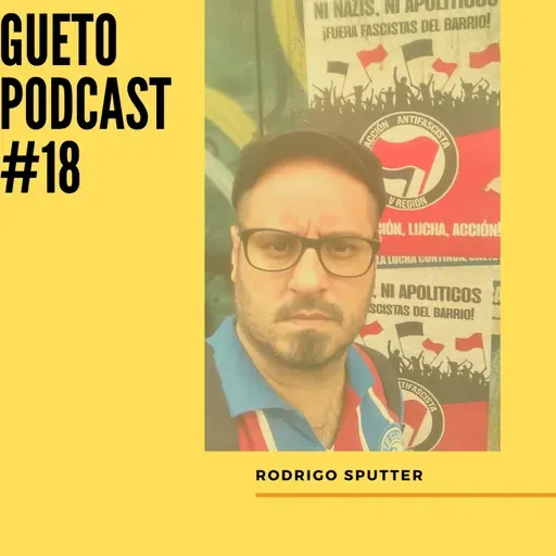 Gueto Podcast #18 [Bate Papo com Rodrigo Sputter]