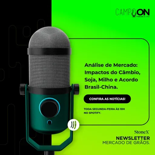 T4 EP 47 - Análise de Mercado: Impactos do Câmbio, Soja, Milho e Acordo Brasil-China