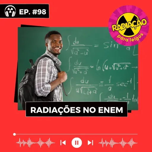 RadOn#98 - Radiações no Enem 