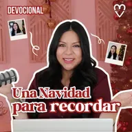 REFLEXIÓN | Especial Navideño, Una Navidad para Recordar - Diana Blanquel