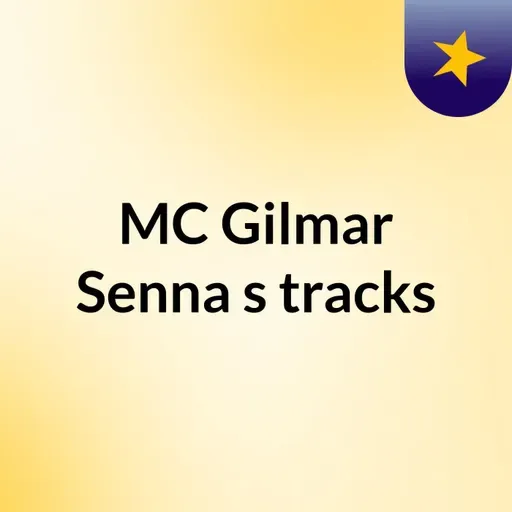 Episódio 66 - MC Gilmar Senna's tracks