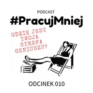 010 Gdzie jest Twoja Strefa Geniuszu?