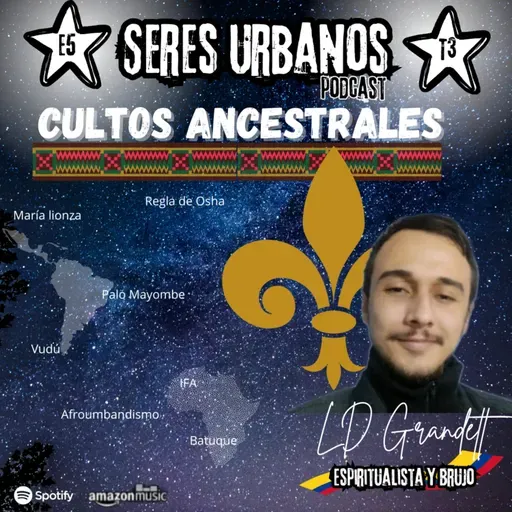 Seres Urbanos T.3 E.5 " Cultos Ancestrales" 