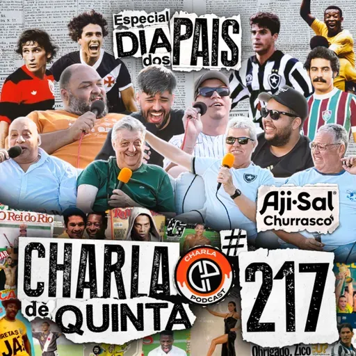 CHARLA DE QUINTA ESPECIAL DE DIA DOS PAIS! ENCONTRO DE GERAÇÕES NO FUTEBOL! - CHARLA DE QUINTA #217
