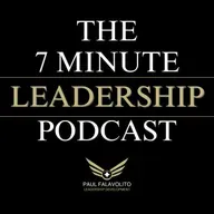 Episode 497 - 7 Minutes or Less: Why Leaders Don’t Need More