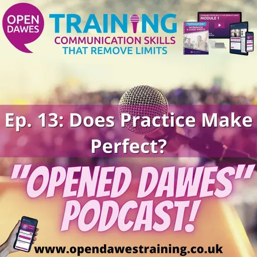 "Opened Dawes" Podcast Ep 13: Does Practice Make Perfect?