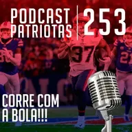253 - Corre mais com a bola Patriots!