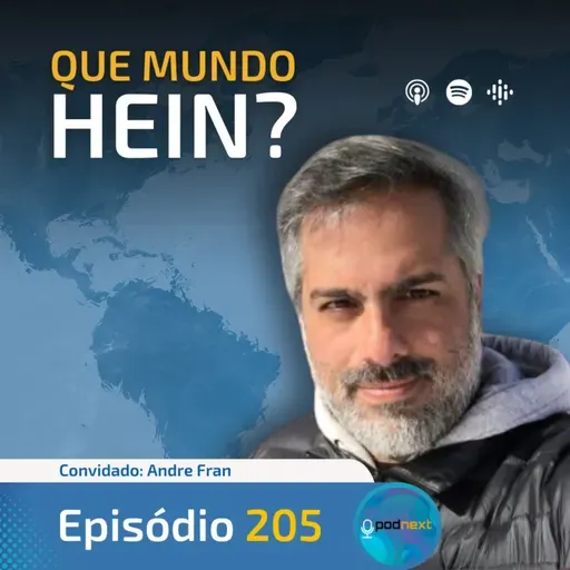 Ep. 205- Que Mundo, hein?